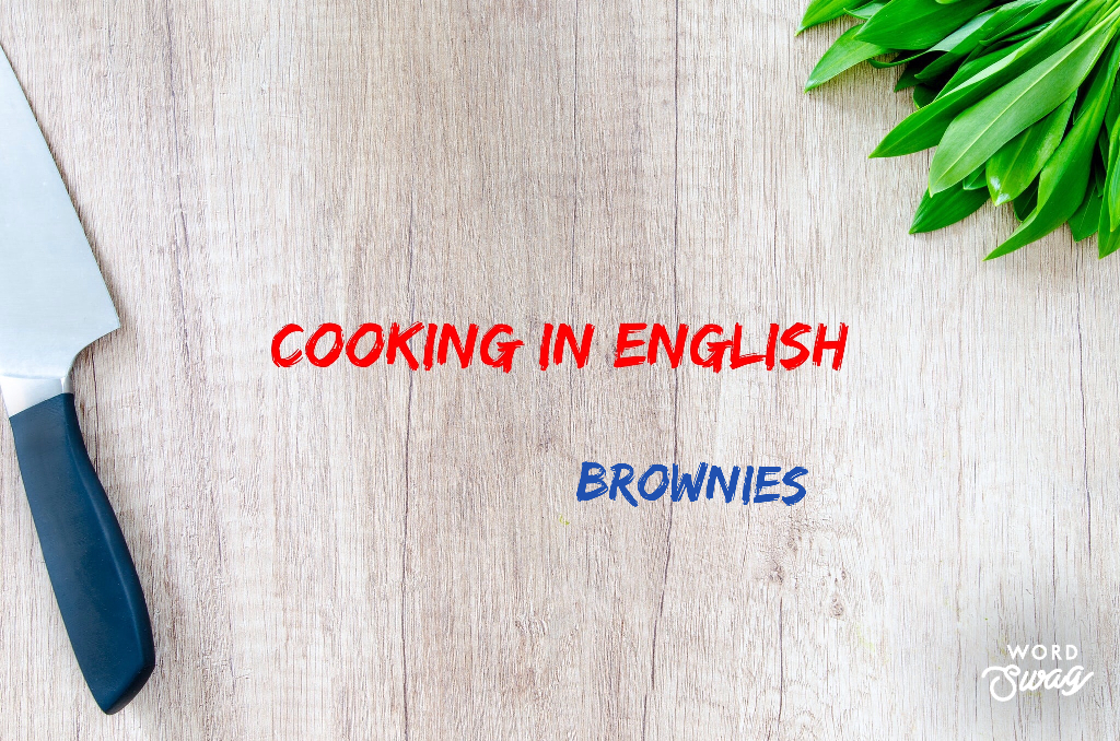 Cooking in English – Brownies