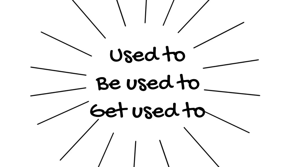 Cómo usar “USED TO”, “BE USED TO” y “GETTING USED TO” en inglés en menos de 5 minutos
