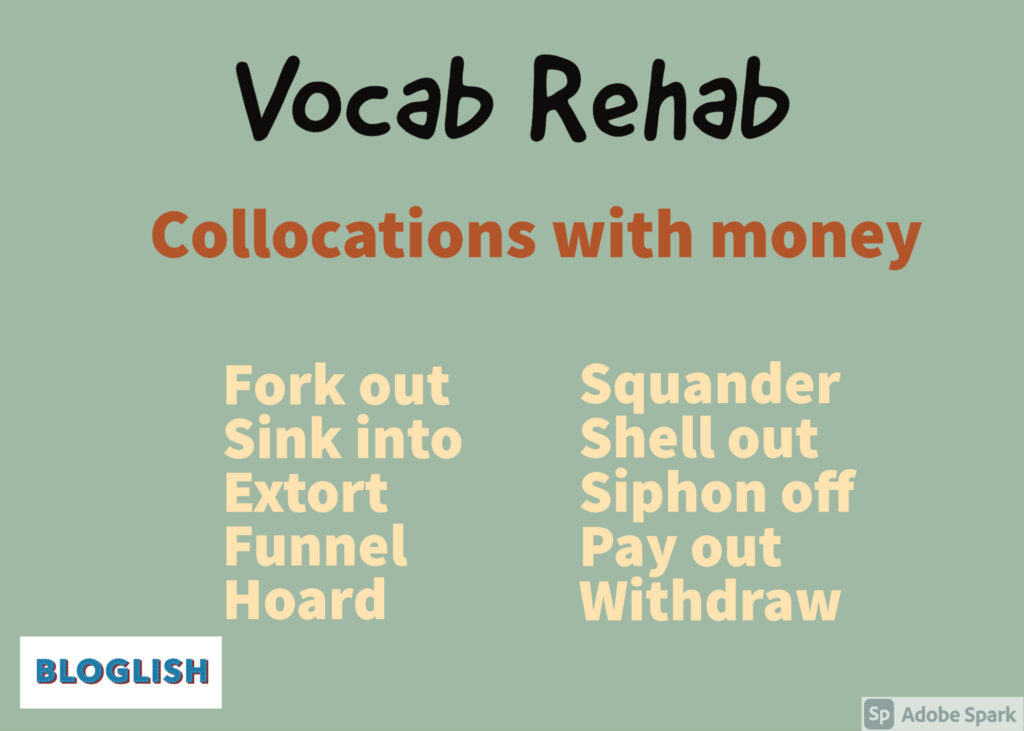 Vocab Rehab: Collocations with money