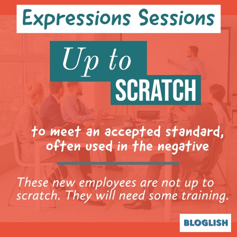 Expressions Sessions - Up to scratch