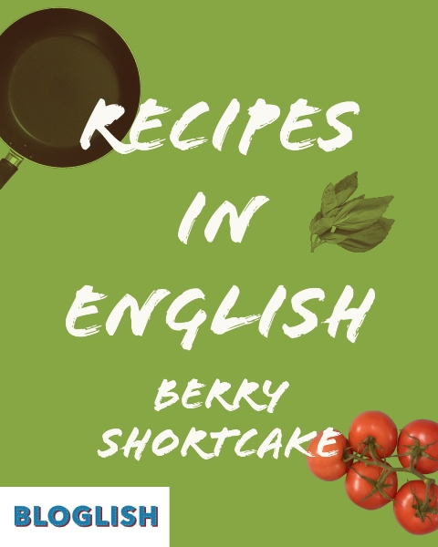 Recipes in English: Berry Shortcake