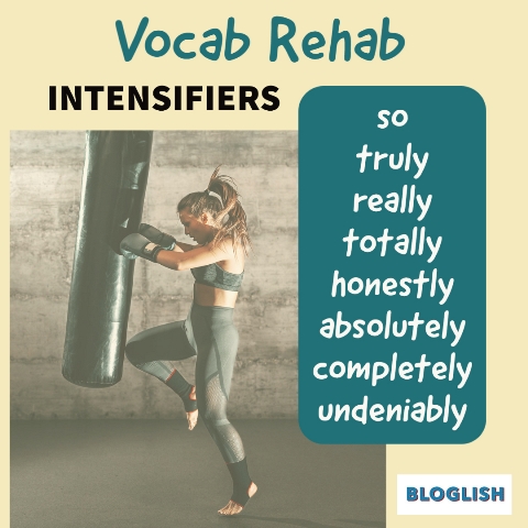 Vocab Rehab: Intensifiers