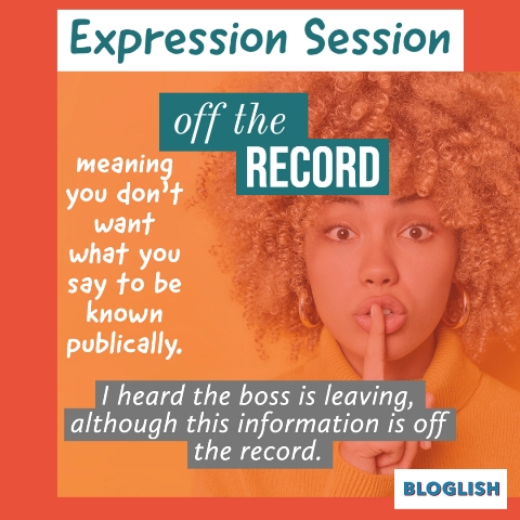 B2 C1 C2 English expressions: off the record