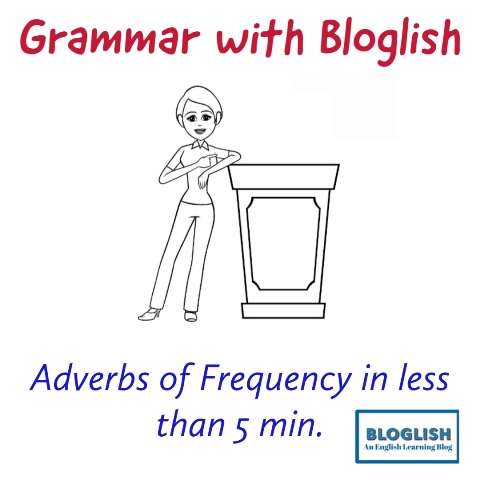 Grammar with Bloglish: Adverbs of Frequency
