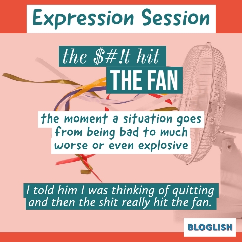 English Expressions: Shit hit the fan