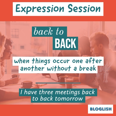 English expressions: back to back