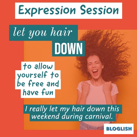English expressions: let your hair down