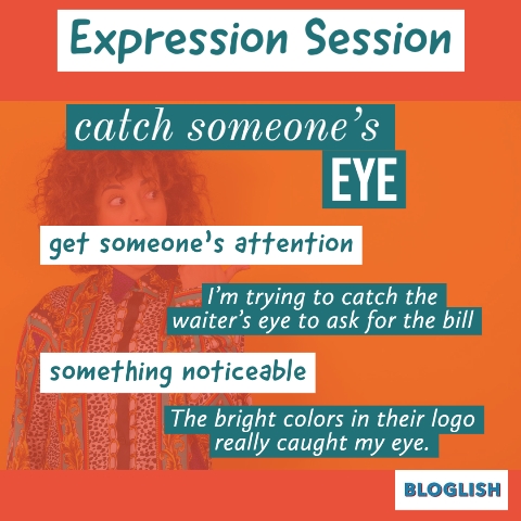 English Expression: Catch someone’s eye