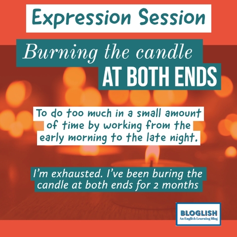 English Expression: Burn the candle at both ends