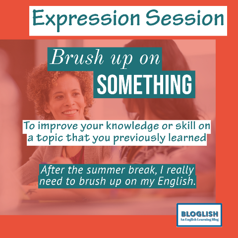 English Expression: Brush up on something