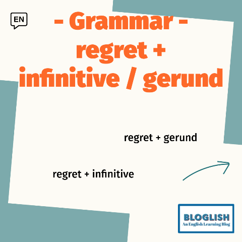 English: Regret + gerund or infinitive
