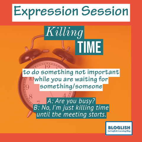 English Expression: Kill time