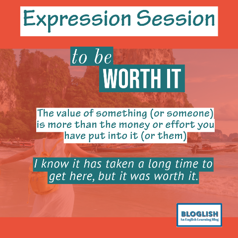 English Expression: be worth it