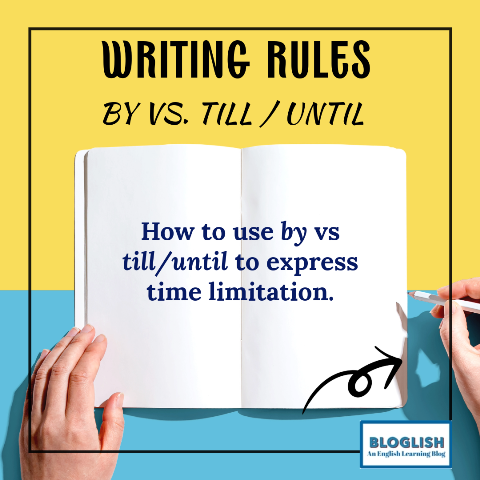 English: By vs till / until