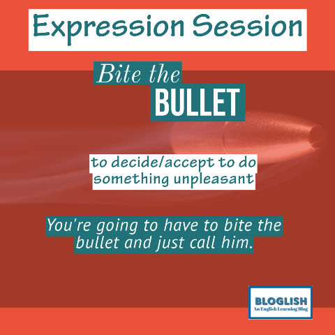 English Expression: Bite the bullet