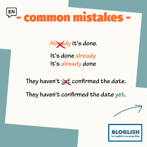 Common Mistakes already and yet