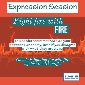 Fight fire with fire